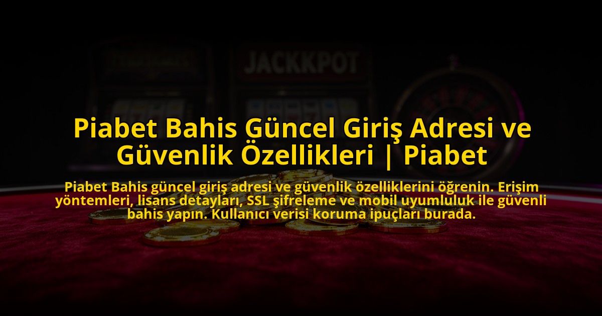 Piabet-Bahis-Guncel-Giris-Adresi-ve-Guvenlik-Ozellikleri-Piabet-overlay-1769821921.jpg