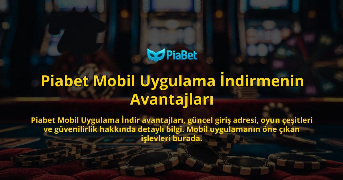 Piabet-Mobil-Uygulama-ndirmenin-Avantajlar-overlay-1768230591.jpg