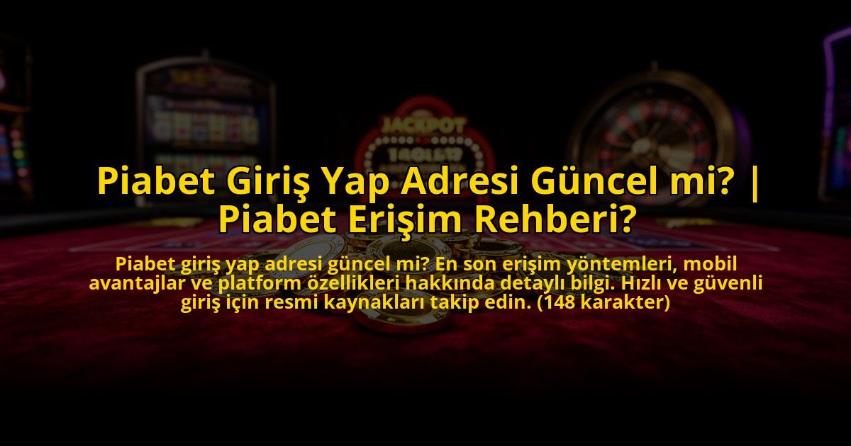 Piabet-Giris-Yap-Adresi-Guncel-mi-Piabet-Erisim-Rehberi-overlay-1773619775.jpg