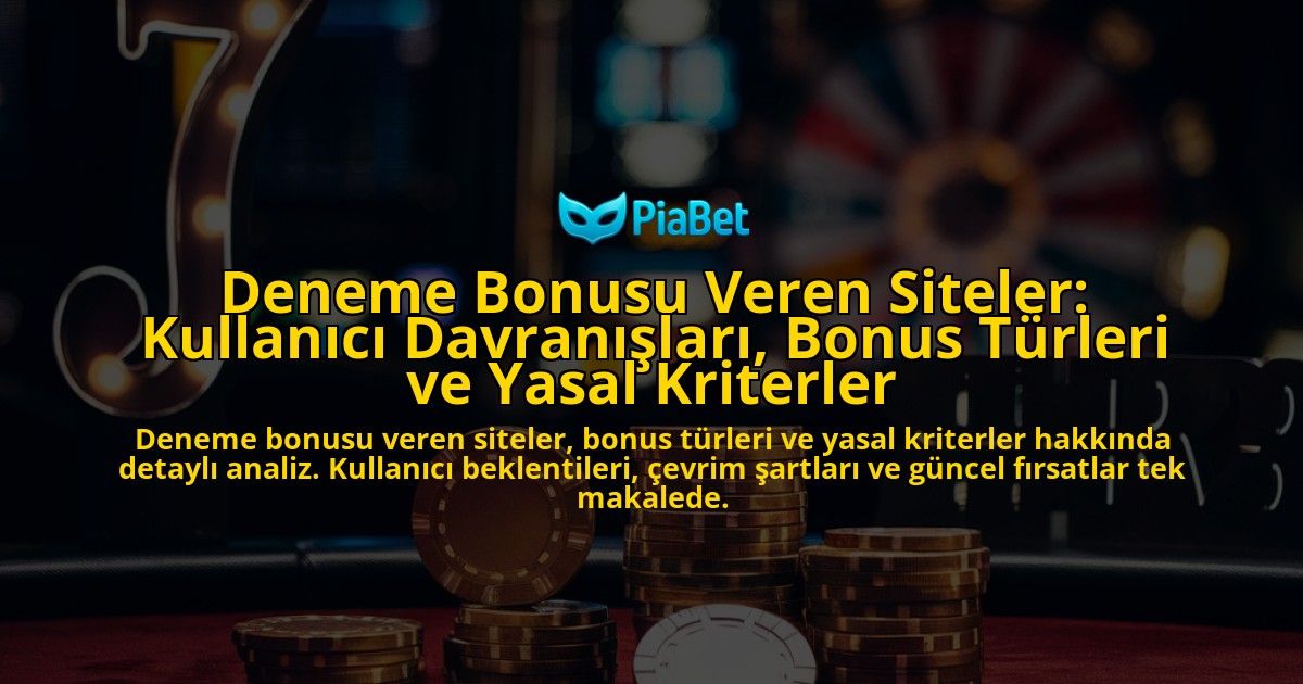 Deneme-Bonusu-Veren-Siteler-Kullanici-Davranislari-Bonus-Turleri-ve-Yasal-Kriterler-overlay-1778191835.jpg
